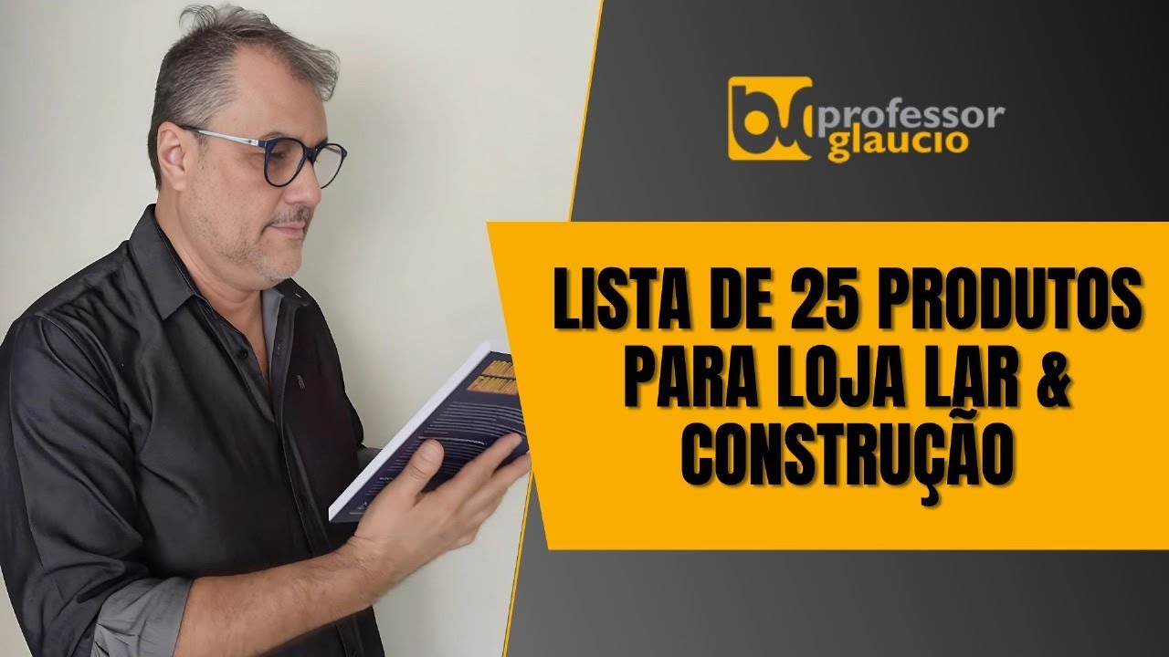Lista de 25 Produtos para Loja Lar & Construção