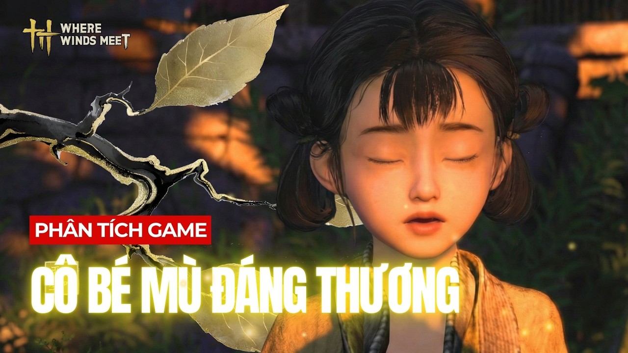 Cốt Truyện Đẫm Nước Mắt Where Winds Meet: Bát Mì Của Mẹ Và Lời Hứa Với Cô Bé Mù