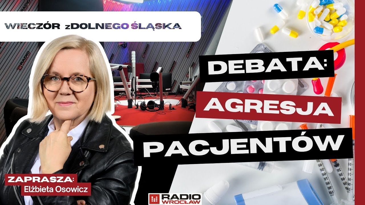 Wieczór z Dolnego Śląska: Debata o agresji pacjentów i kolejnych atakach na medyków