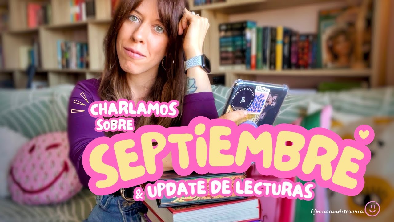 ¡Septiembre es el mejor mes para cambiar! Objetivos, update de lecturas, mini TBR | Madame Literaria