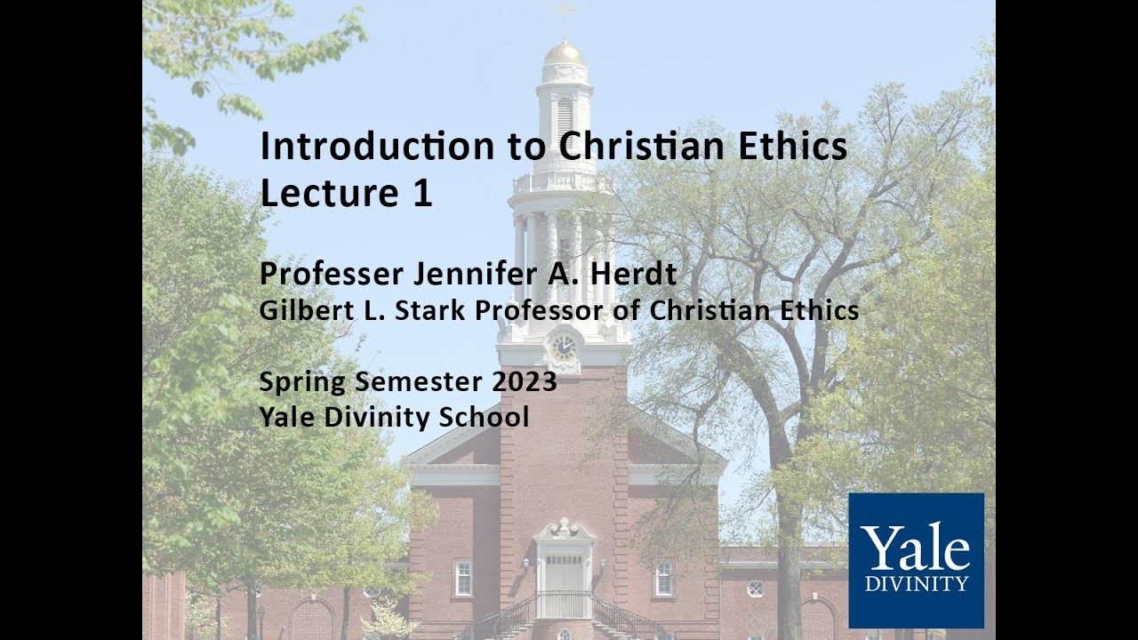 Introduction to Christian Ethics, Lecture 1
