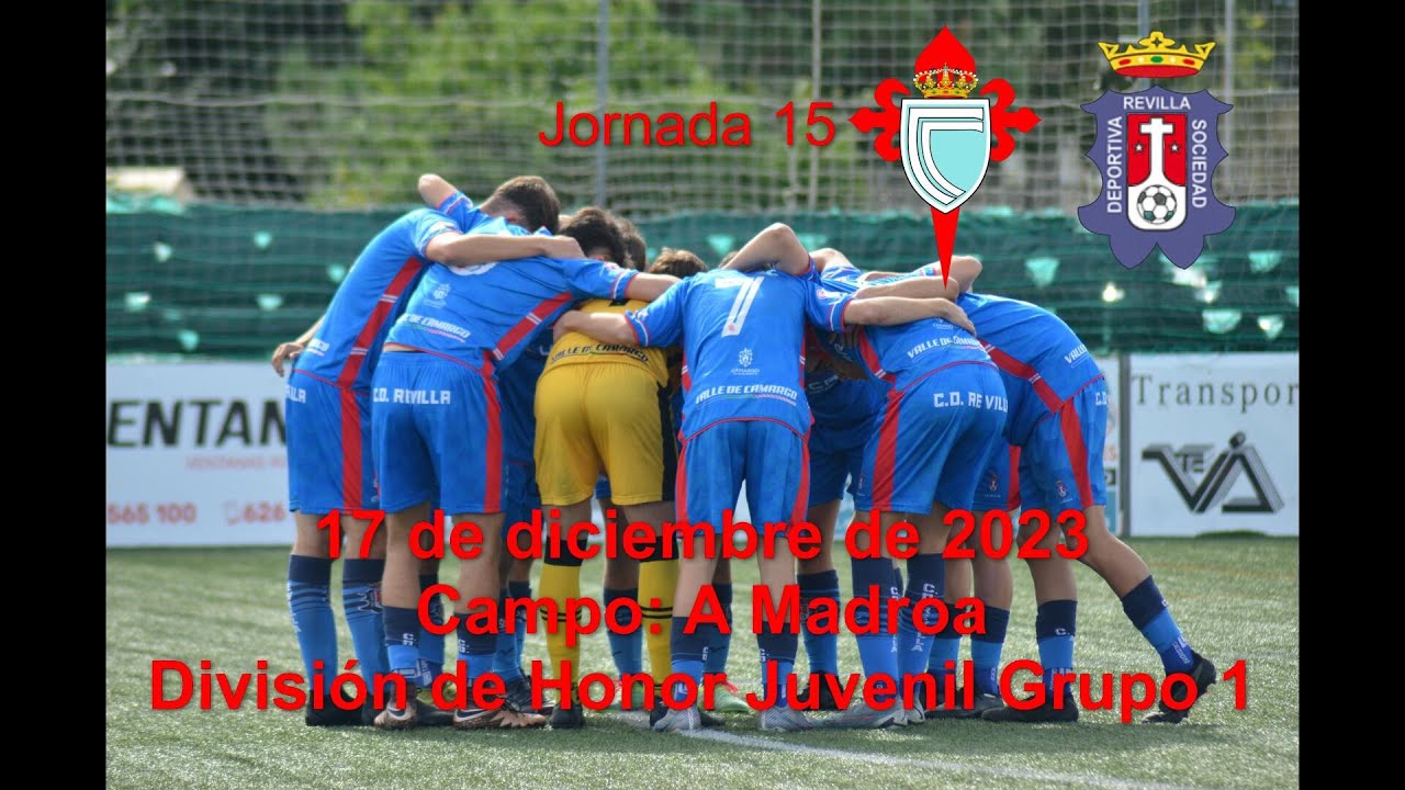 RC CELTA DE VIGO - CD REVILLA. DIVISIÓN DE HONOR JUVENIL GRUPO 1. JORNADA 15 (17/12/2023)
