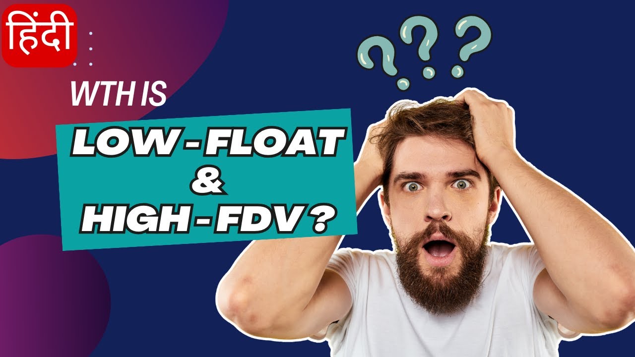 (हिंदी) WTH Is a Low-float and High-FDV Token? | Block bytes