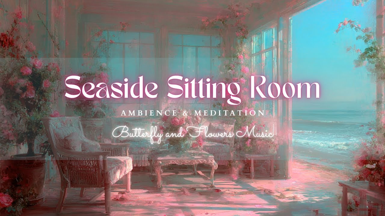 Seaside Sitting Room—3 Hours of Open to the Sea, Calm and Clear | Relax and Meditation | 4K