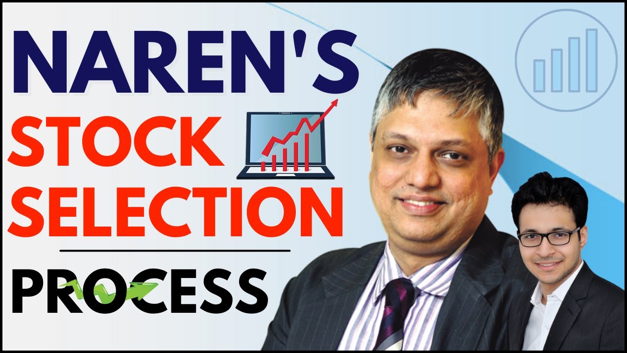 Stock selection process of Naren | How to buy stocks? When to sell a stock? | Market outlook |