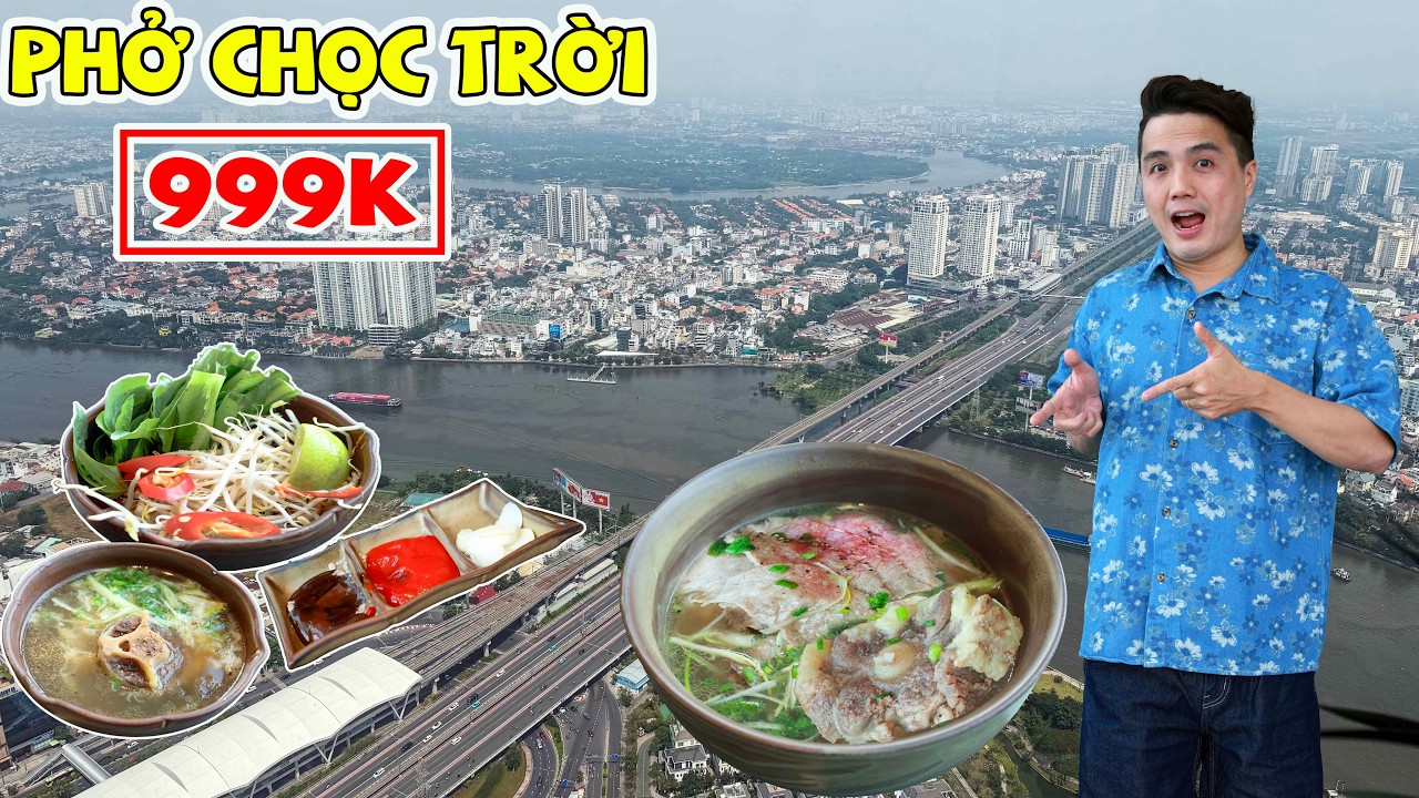 Chơi Lớn Ăn Tô PHỞ CHỌC TRỜI 999K Thử Choáng Váng 1 Bữa Ở Landmark 81 Mừng Xuân Bính Ngọ