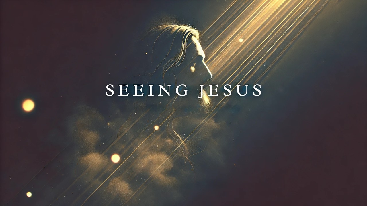 Seeing Jesus // Week 3 // Message