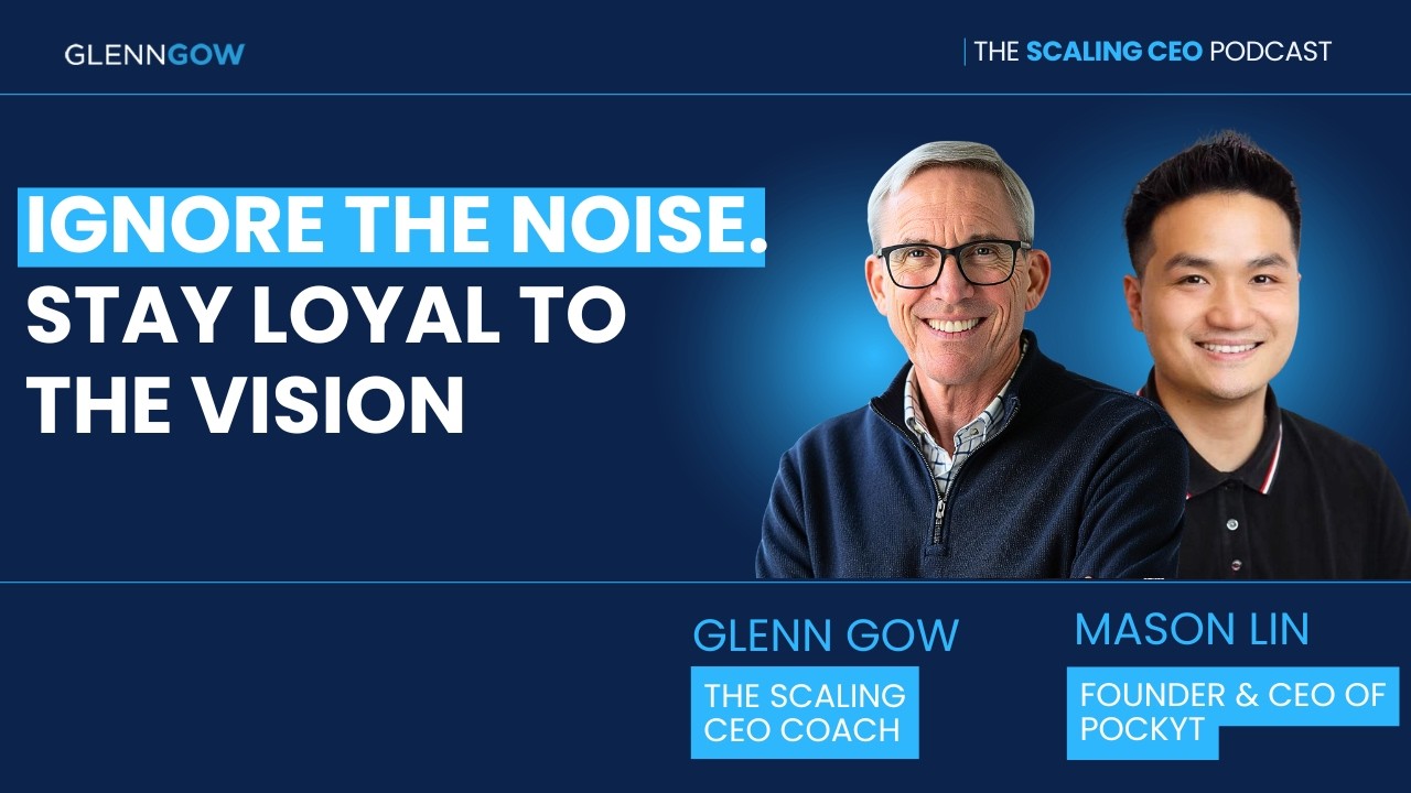 Ignore the Noise & Stay Loyal to the Vision. | The Scaling CEO Podcast