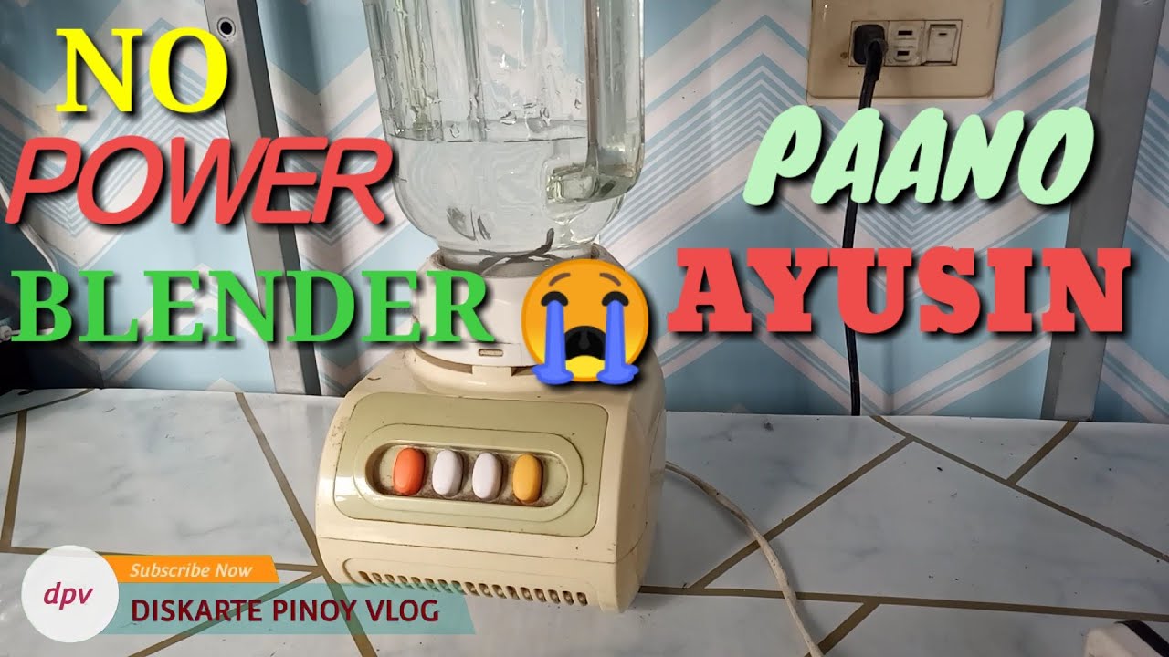 NO POWER BLENDER, PAANO GAWIN?PANUORIN NYO@DISKARTEPINOYVLOG