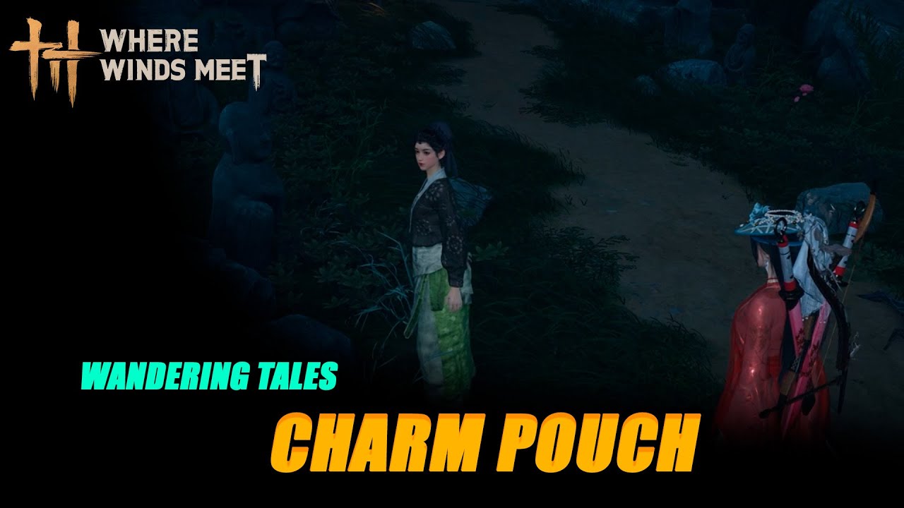 Charm Pouch. Where Winds Meet Quests.