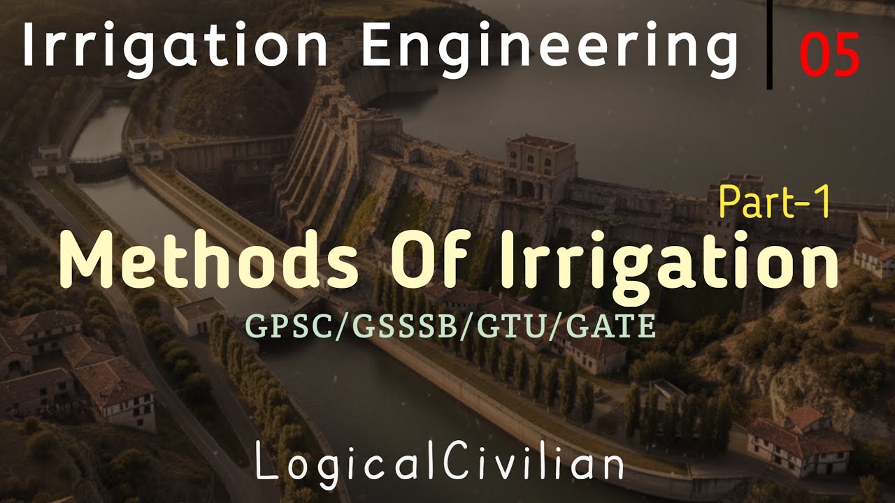 Lec 05: Methods Of Irrigation / Irrigation Engineering {01} / GPSC Civil Interview / GTU Civil Exam