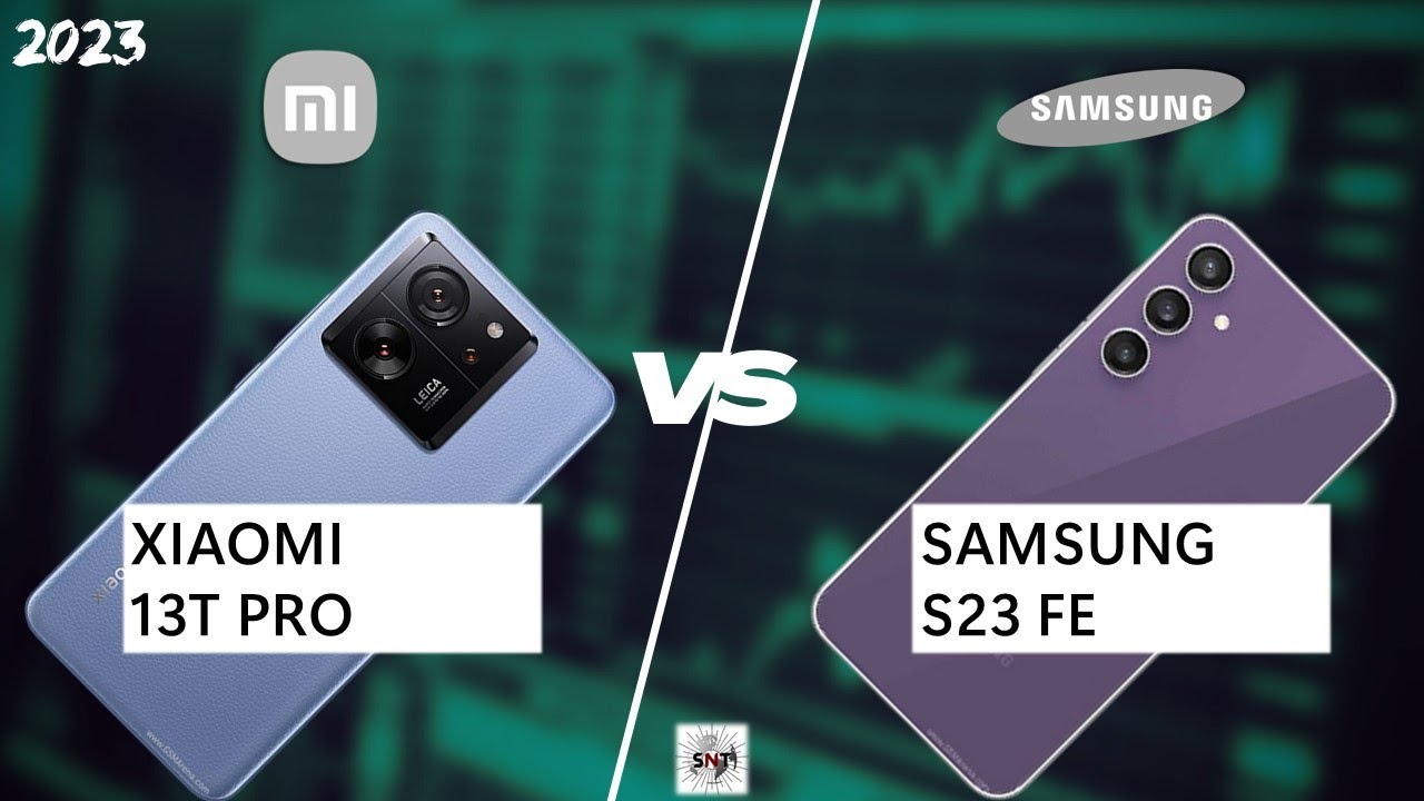 XIAOMI13T PRO VS SAMSUNG S23 FE
