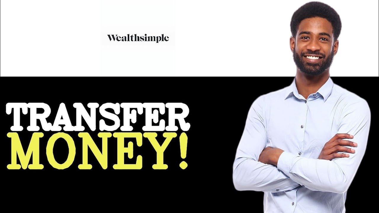 Transfer Money From Wealthsimple To Bank Account (2025)