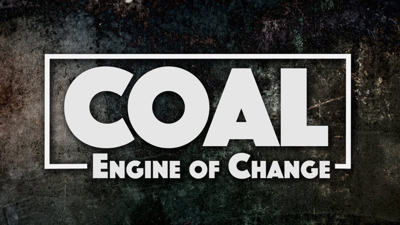 Coal: Engine of Change