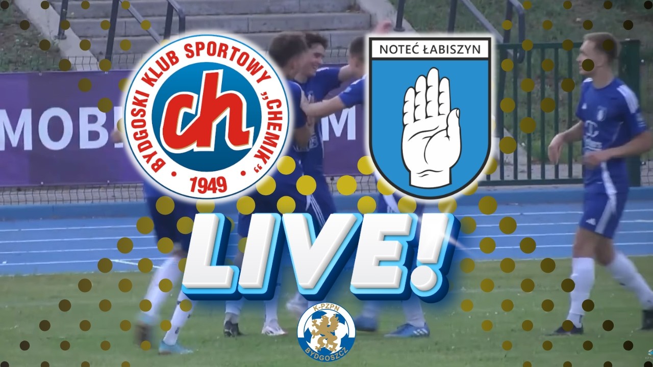 ⚽ Chemik Bydgoszcz - Noteć Łabiszyn 🔴 NA ŻYWO #piłkanożna #4liga