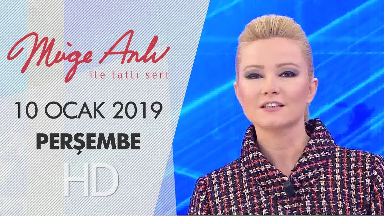 M&uuml;ge Anlı ile Tatlı Sert 10 Ocak 2019 | Perşembe