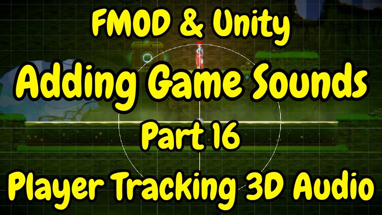 FMOD & Unity | Adding Game Sounds | Part 16 - Player-Tracking 3D Audio