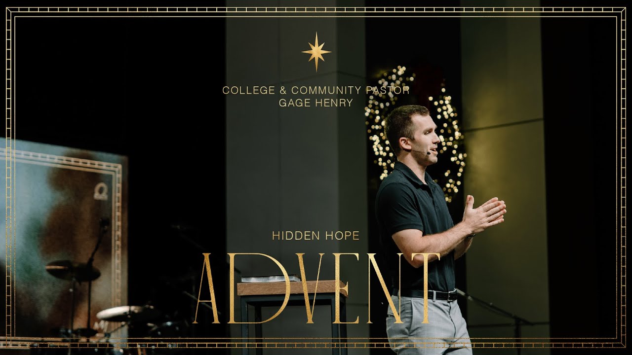 Advent: Hidden Hope – Gage Henry