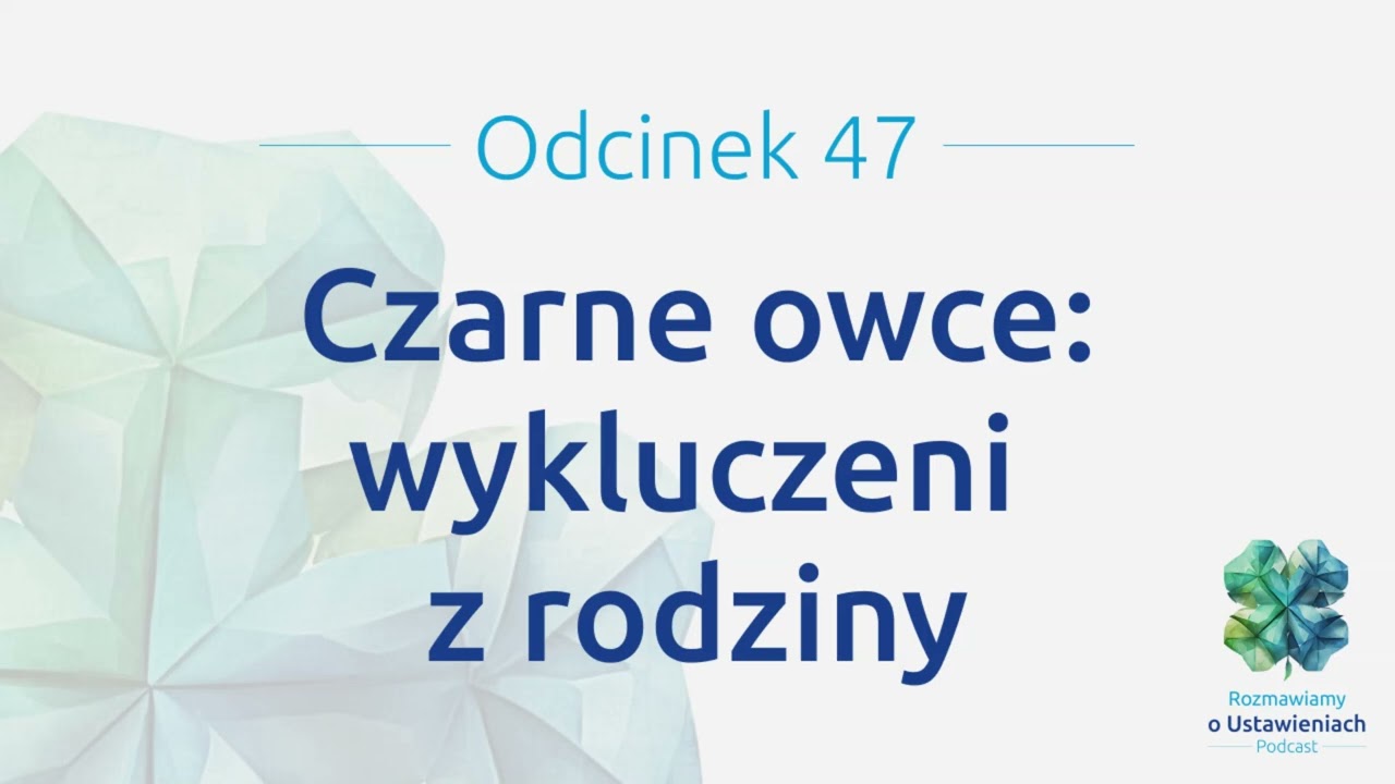 #47 Czarne owce: wykluczeni z rodziny