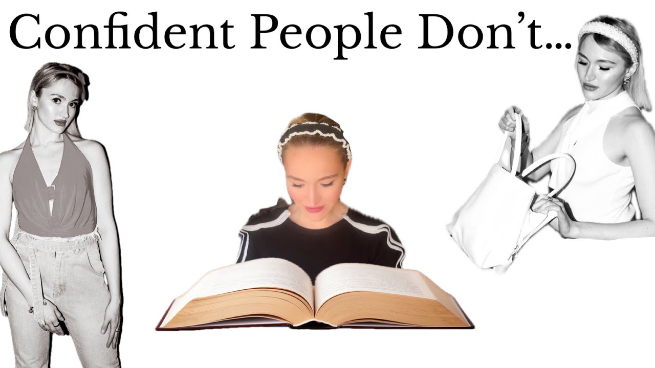 Things Confident People Don’t Do (That I Used To) - What Quietly Kills Confidence