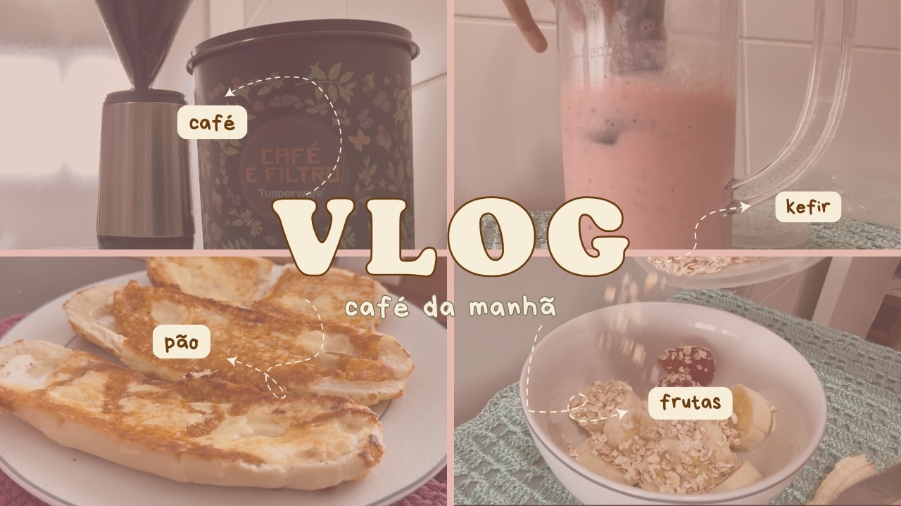 Vlog | Café da manhã simples☕✨