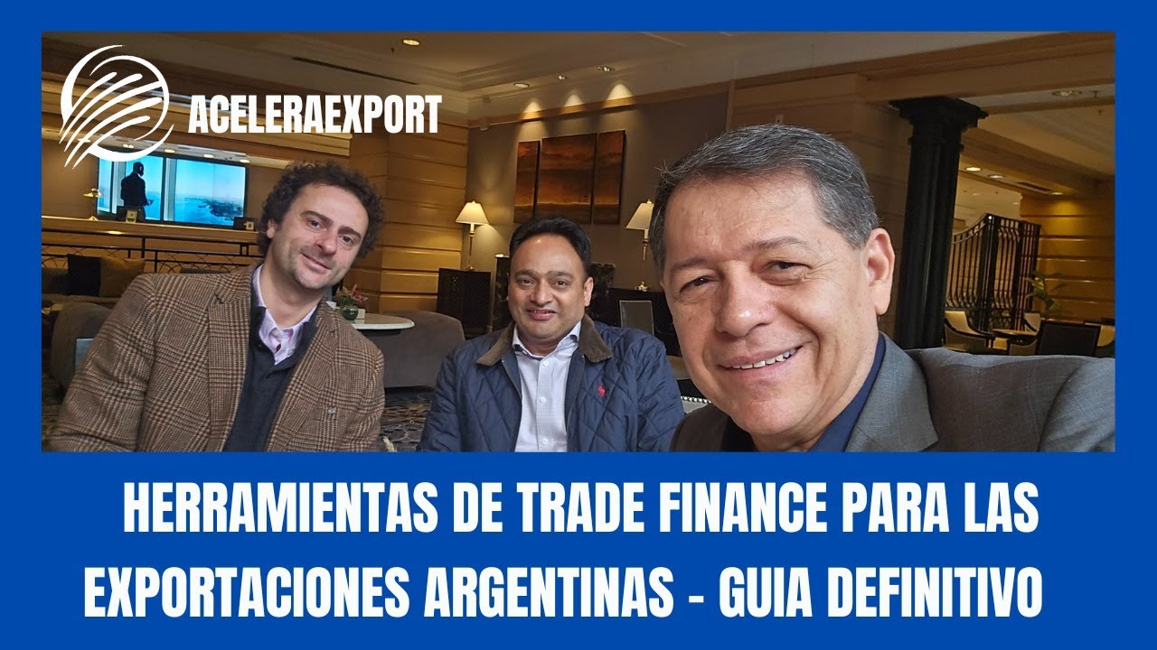 HERRAMIENTAS DE TRADE FINANCE PARA LAS EXPORTACIONES ARGENTINAS - GUIA DEFINITIVO