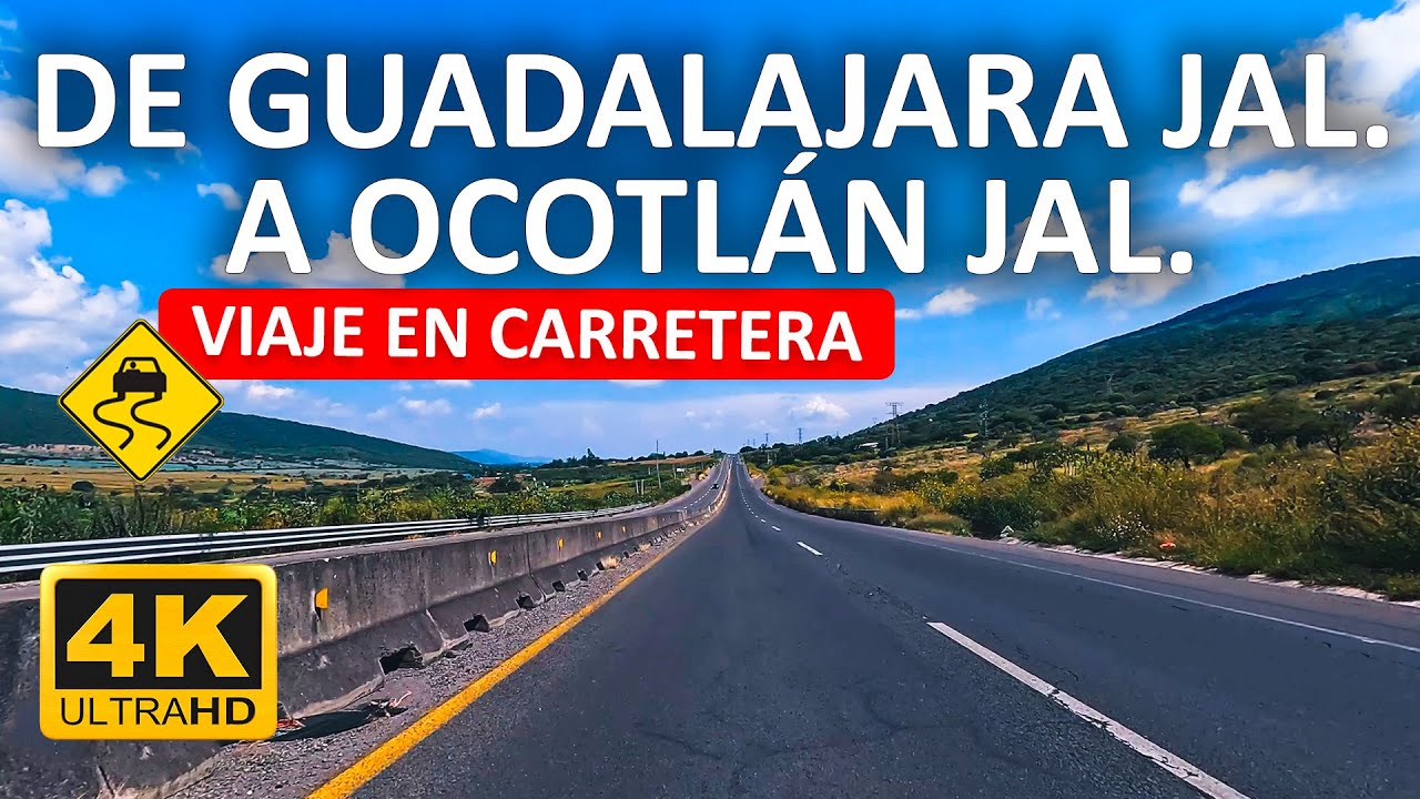 4k 60fps GUADALAJARA a OCOTLÁN Jalisco