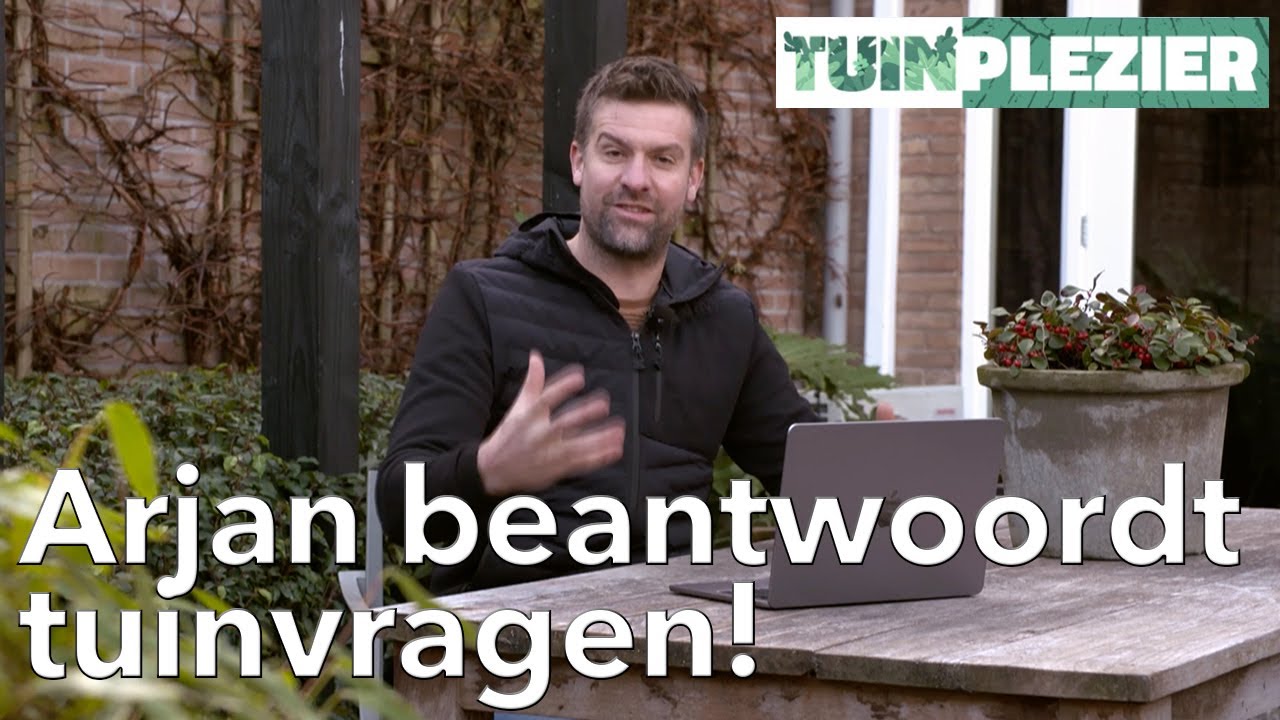 Tuin Q&A | Arjan geeft antwoord op al jouw tuinvragen | TUINPLEZIER