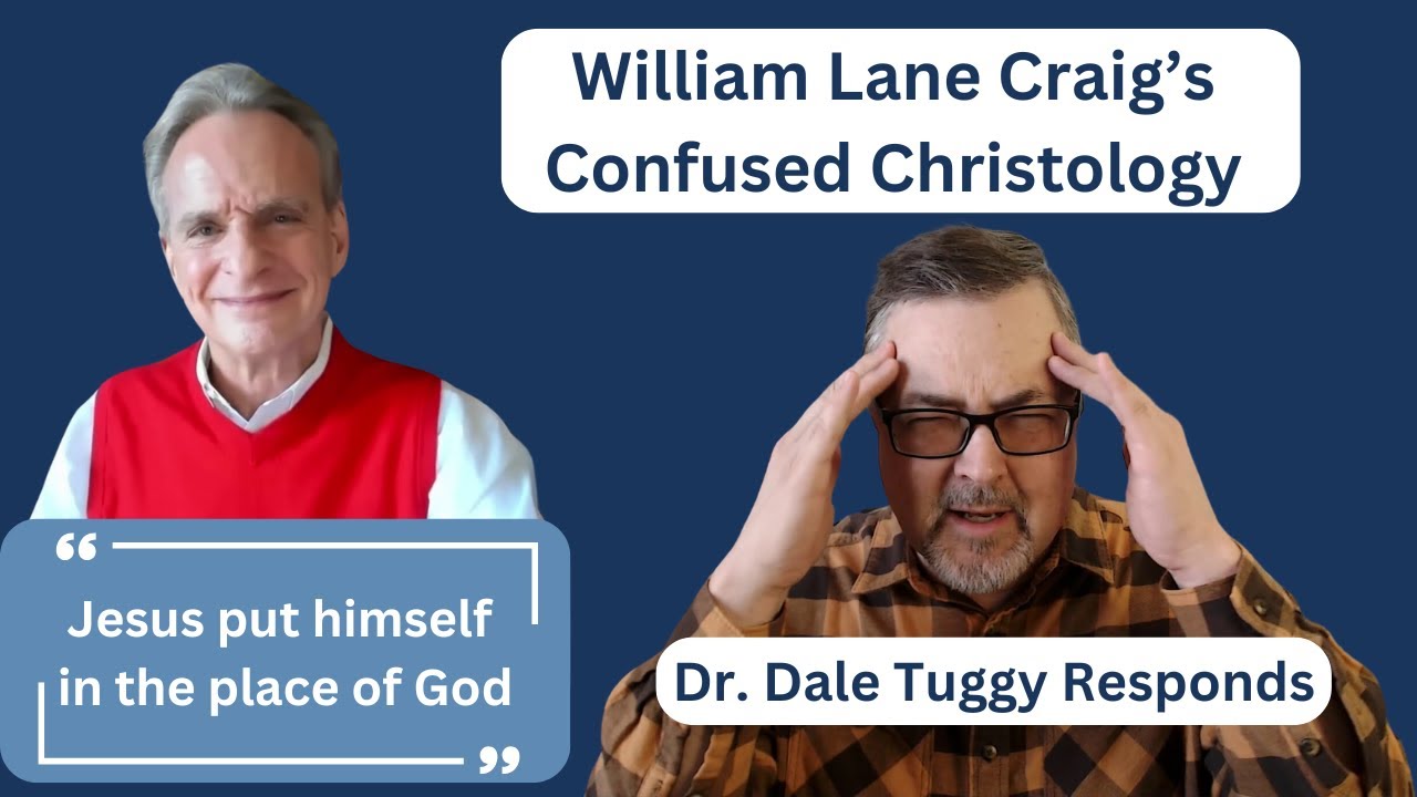 William Lane Craig claims Jesus is God and Dale Tuggy responds