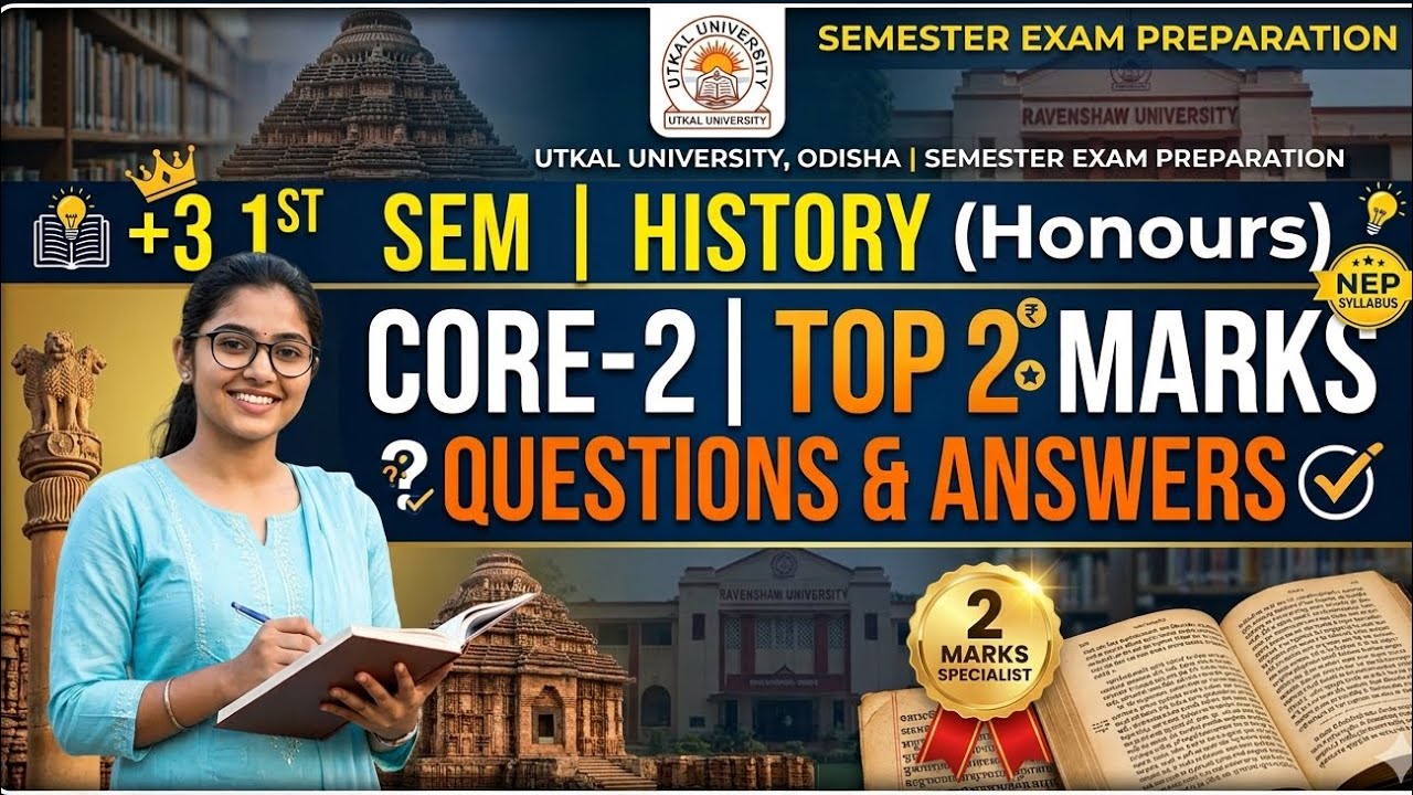 +3 1st Sem History Hons/Minor CORE-1/All Units/Top 2marks Selection Q & Ans Utkal University/