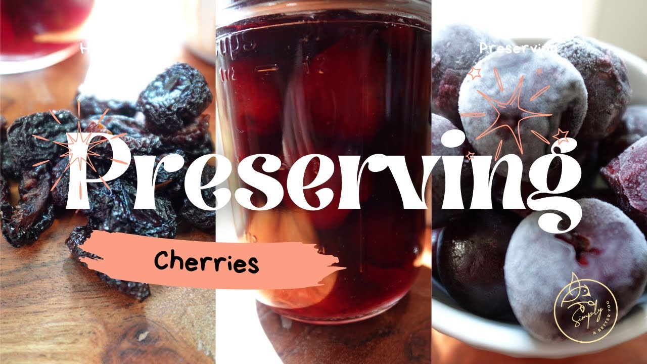 Preserving Cherries | Canning | Freezing | Dehydrating