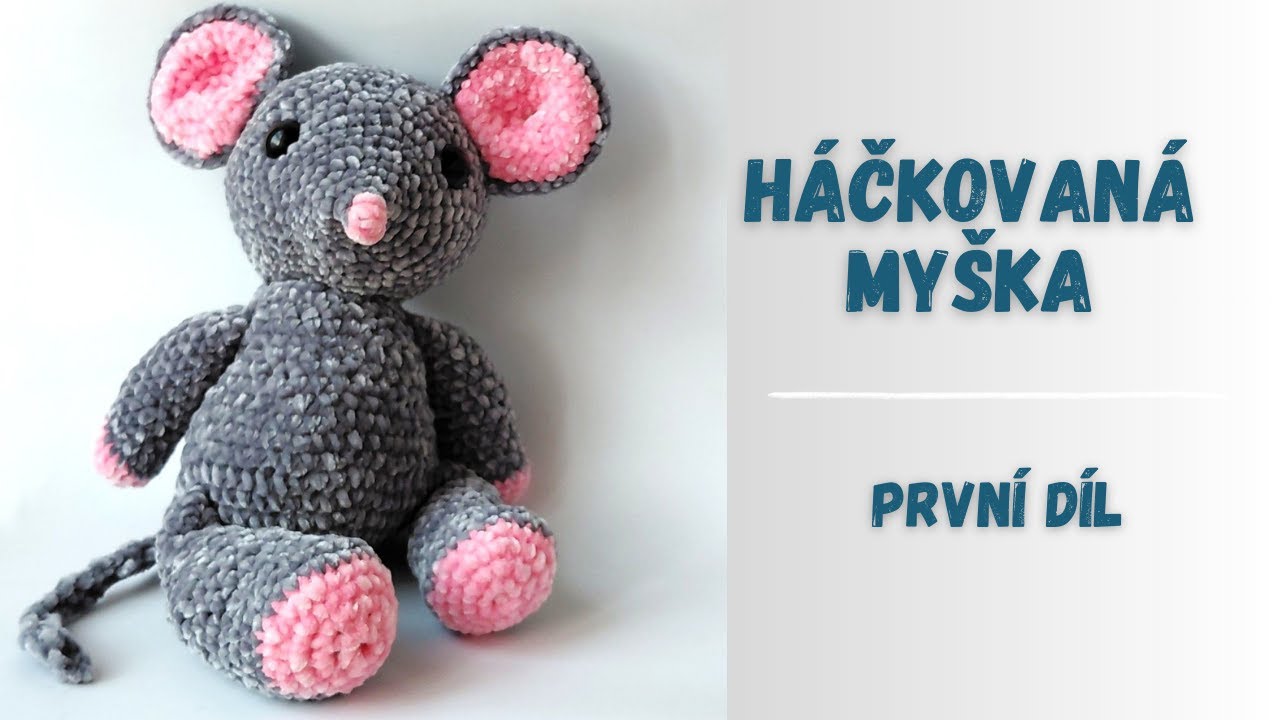 Háčkovaná myška - jednoduchý návod na háčkovaného myšáka (1. díl)