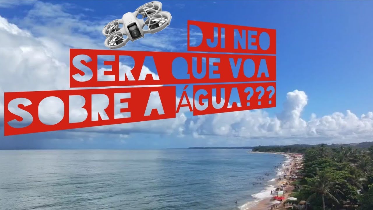 DJI NEO VOA SOBRE A AGUA/PRAIA DE TAPERAPOÃ PORTO SEGURO