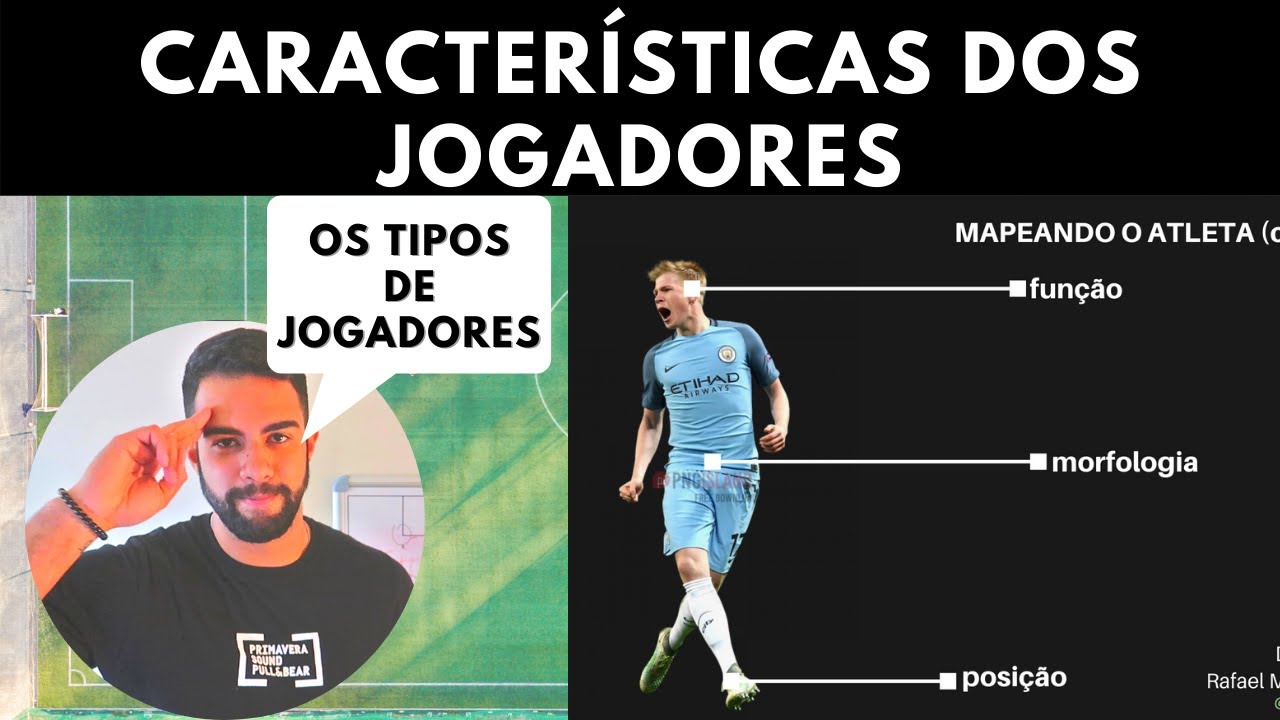 OS TIPOS DE CARACTERÍSTICAS DO JOGADOR DE FUTEBOL