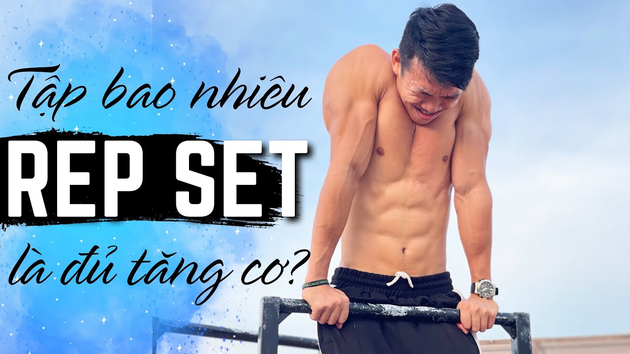 Tập BAO NHIÊU là đủ TĂNG CƠ? - Cách chia Rep Set cho buổi tập HIỆU QUẢ - Khái niệm RPE - LHworkout