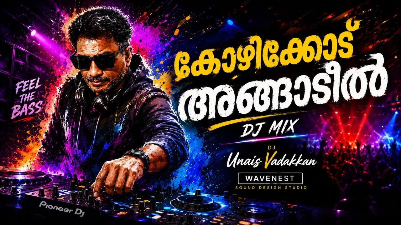 Kozhikkottangadeelu l DJ Session l Malayalam DJ mix l Unais vadakkan l Wavenest Sound Design Studio