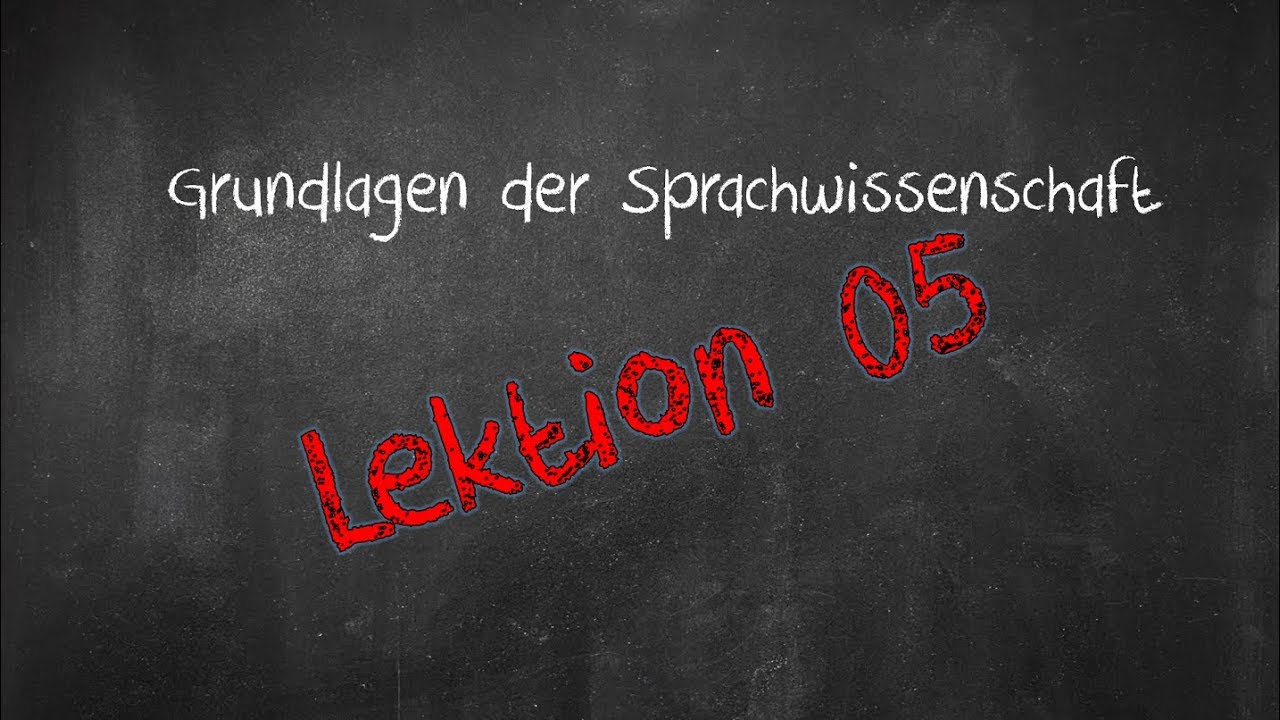 Einführung in die Sprachwissenschaft: Lektion 05: Valenz (2018)