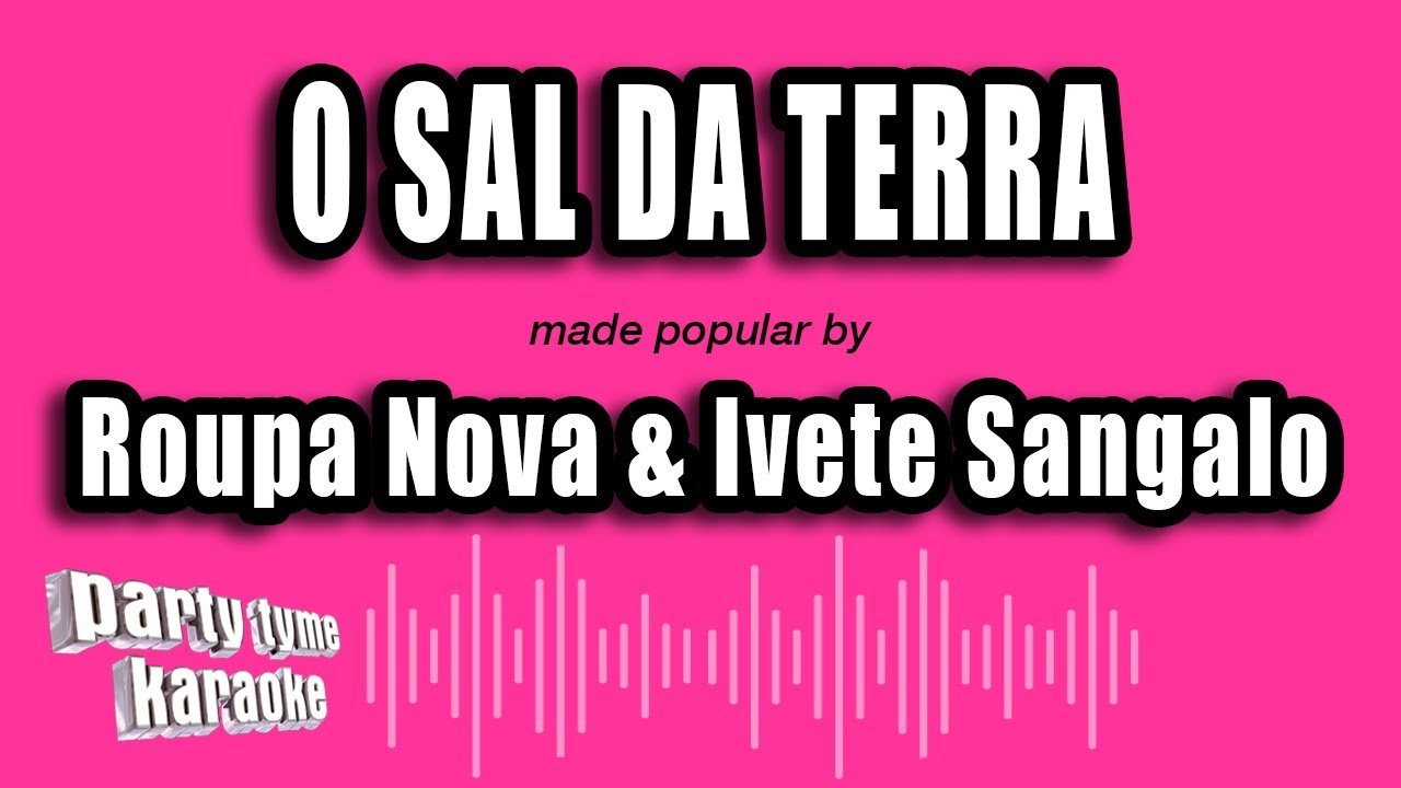 Roupa Nova & Ivete Sangalo - O Sal Da Terra (Versão Karaokê)