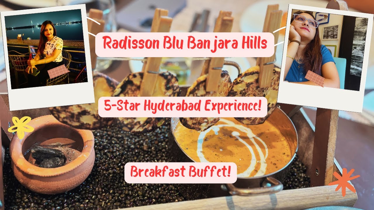 My Stay at Radisson Blu Banjara Hills | 5-Star Luxury Stay in Hyderabad | Complimentary Breakfast