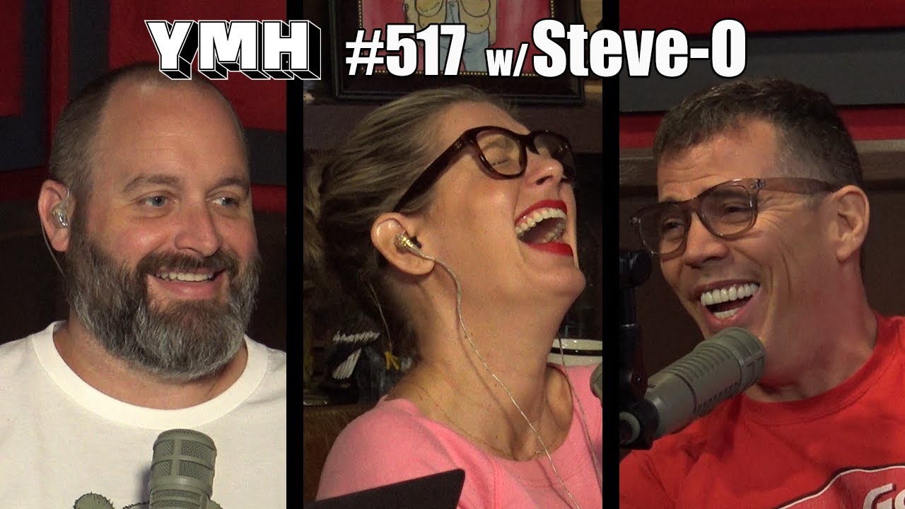 Your Mom's House Podcast - Ep. 517 w/ Steve-O