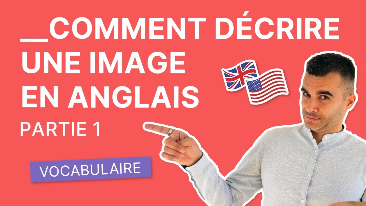Comment décrire une image en anglais - partie 1