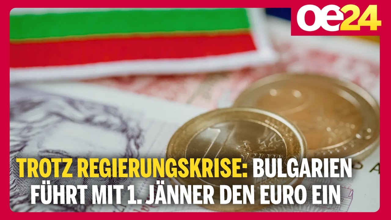 Trotz Regierungskrise: Bulgarien führt mit 1. Jänner den Euro ein