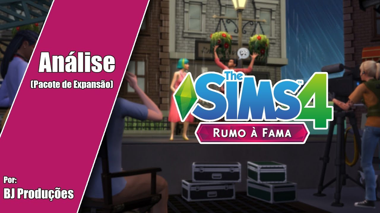 ANÁLISE - THE SIMS 4 - RUMO A FAMA - PACOTE DE EXPANSÃO