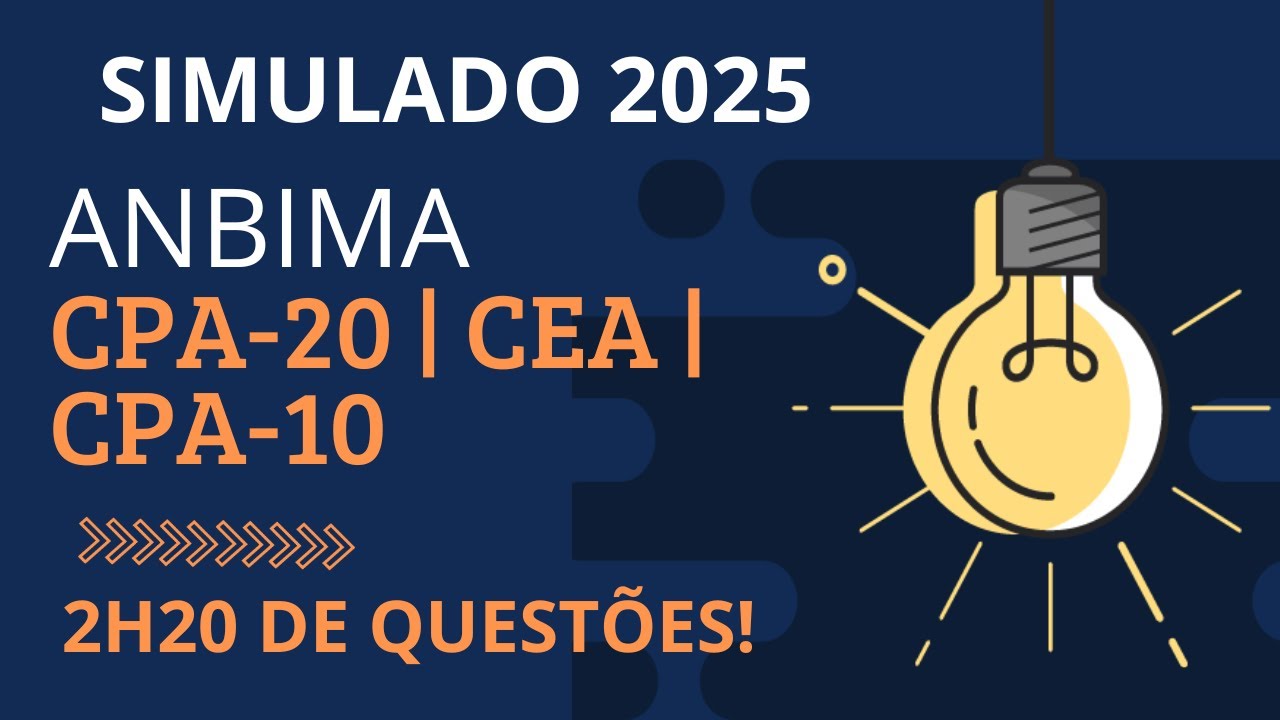 Simulado ANBIMA CPA-20, CEA, CPA-10 2025 - 2h20 resolvendo questões da prova ANBIMAS #Aprova