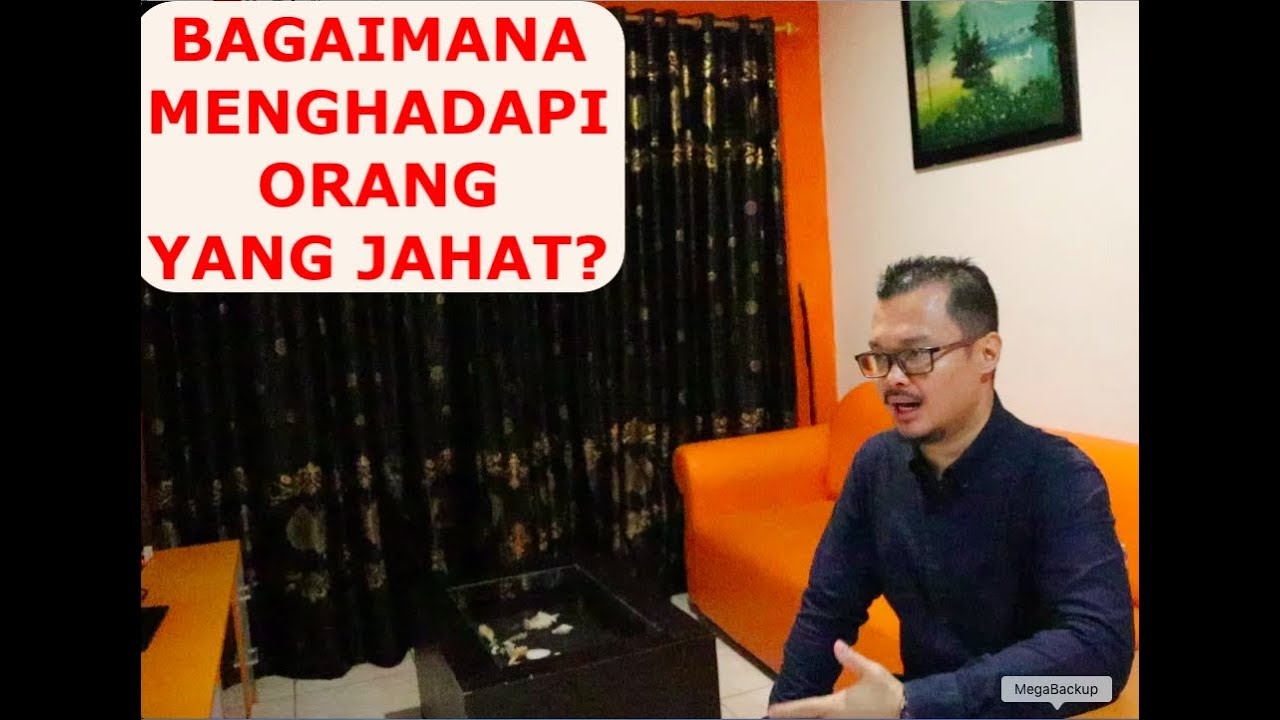 ORANG YANG JAHAT, bagaimana menghadapinya?