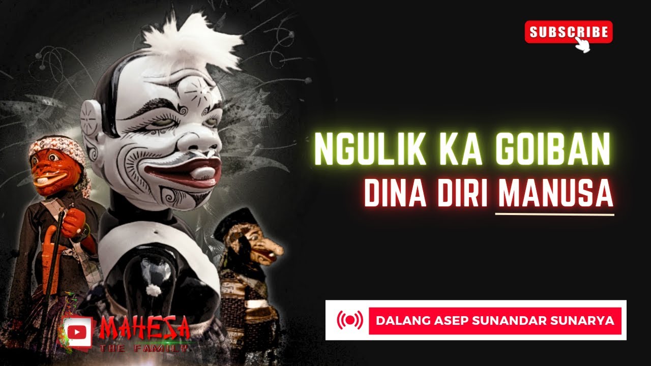 Ngaji Kagoiban - Ngulik Kagoiban Dina Diri Manusa || Wayang Golek Asep Sunandar Sunarya