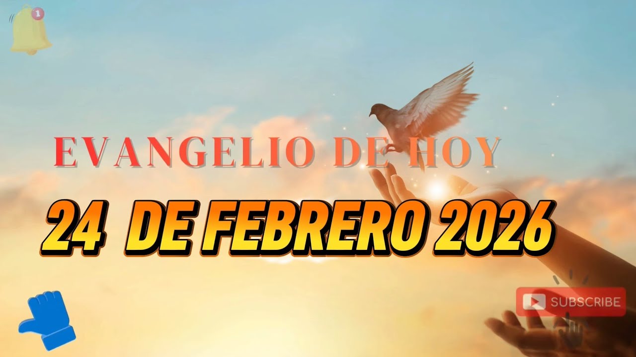 EVANGELIO DE HOY 24 DE FEBRERO 2026
