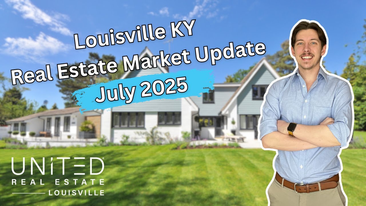 Louisville KY Real Estate Market Update | July 2025