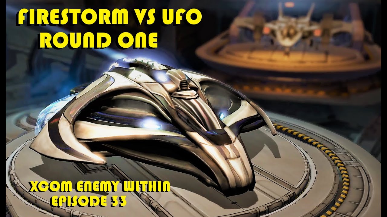Firestorm Vs UFO Round One. Xcom Enemy Within PC Episode 33
