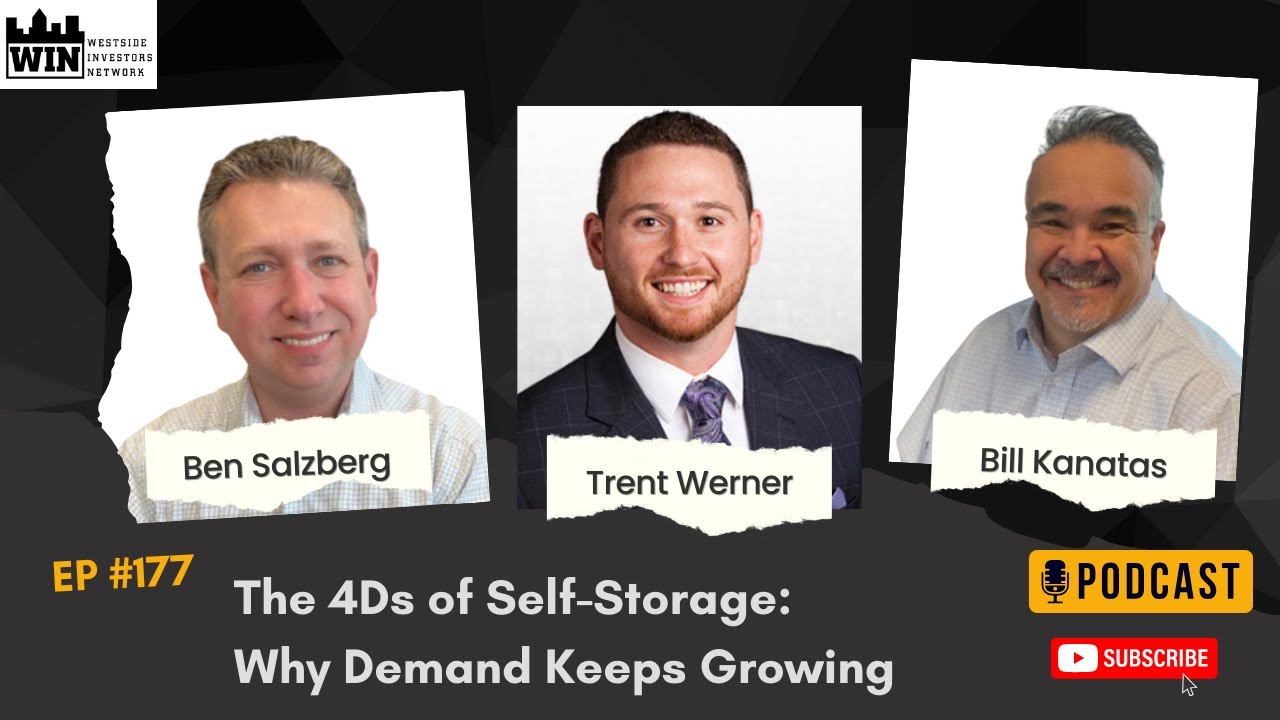 177. The 4Ds of Self-Storage - Why Demand Keeps Growing with Bill Kanatas  & Ben Salzberg